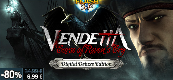 Vendetta: Curse of Raven's Cry - Flash Sale - 6,99 EUR